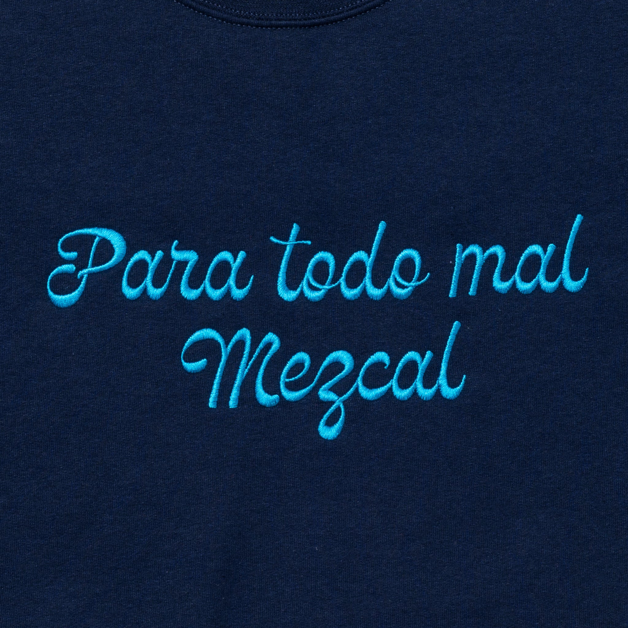 ED DAVIS - 'PARA TODO MAL, MEZCAL' CREW NECK
